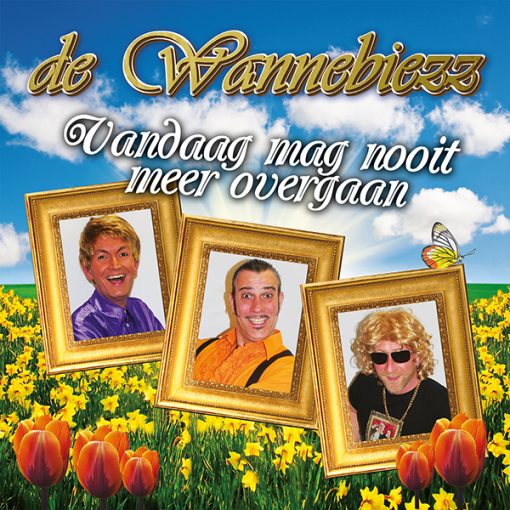 De Wannebiezz - Vandaag mag nooit meer overgaan (Front)