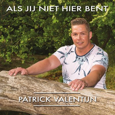 Patrick Valentijn - Als jij niet hier bent