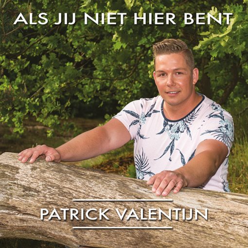 Patrick Valentijn - Als jij niet hier bent