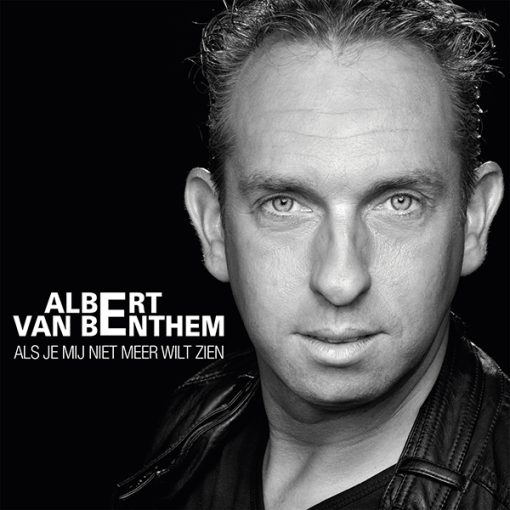 Albert van Benthem - Als je mij niet meer wilt zien