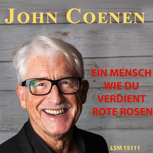 John Coenen - Ein Mensch wie du verdient rote Rosen