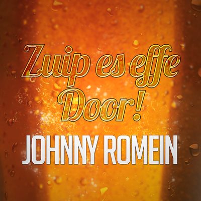 Johnny Romein - Zuip Es Effe Door (Front)