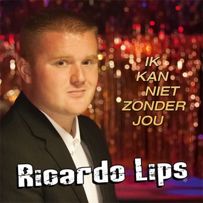 Ricardo Lips - Ik kan niet zonder jou (Front)