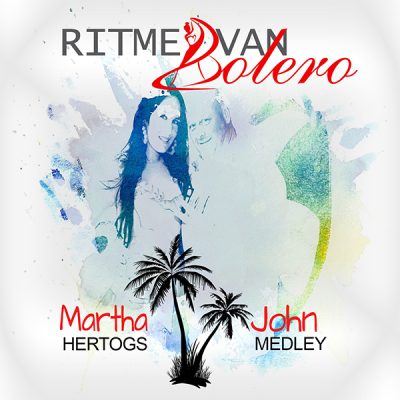 Martha Hertogs & John Medley - Ritme van Bolero (Front)