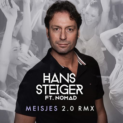 Hans Steiger ft. Nomad - Meisjes 2.0 RMX (Front)