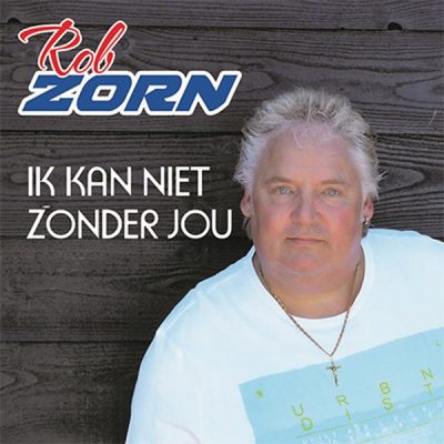 Rob Zorn - Ik kan niet zonder jou (Front)