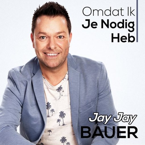 Jay Jay Bauer - Omdat ik je nodig heb (Front)