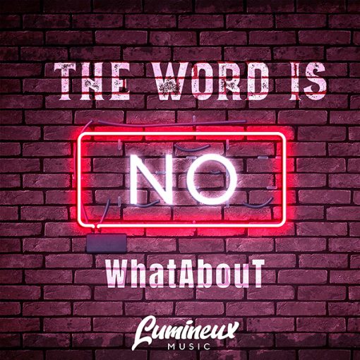 WhatAbouT - The Word Is No (Front)