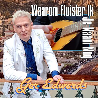 Ger Edwards - Waarom fluister ik je naam nog (Front)