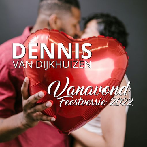 Dennis van Dijkhuizen - Vanavond (Feestversie 2022) (Front)