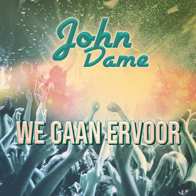 John Dame - We gaan ervoor (FrontCover)