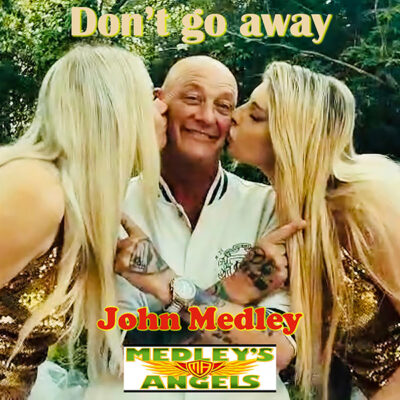 John Medley & Medley's Angels - Don't Go Away (FrontCover)